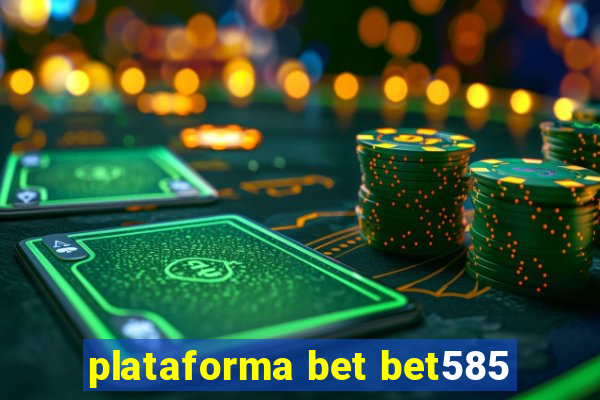 plataforma bet bet585